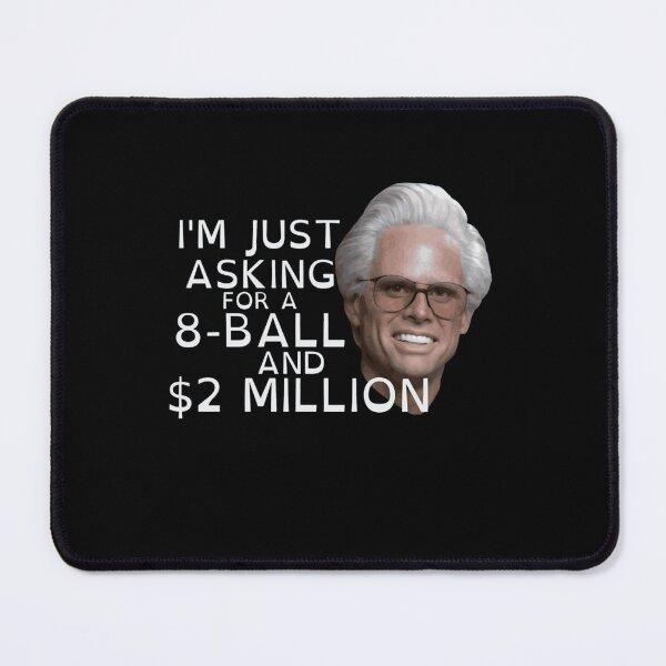 Item preview, I'm Just Asking For A 8 Ball And $2 Million Baby Billy Funny designed and sold by TEEGENIE.