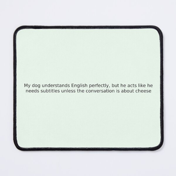 Item preview, My dog understands English perfectly, but he acts like he needs subtitles unless the conversation is about cheese designed and sold by English Learning.