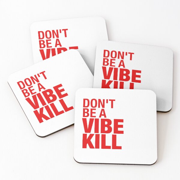 Item preview, Don't Be a Vibe Kill designed and sold by vstshop.