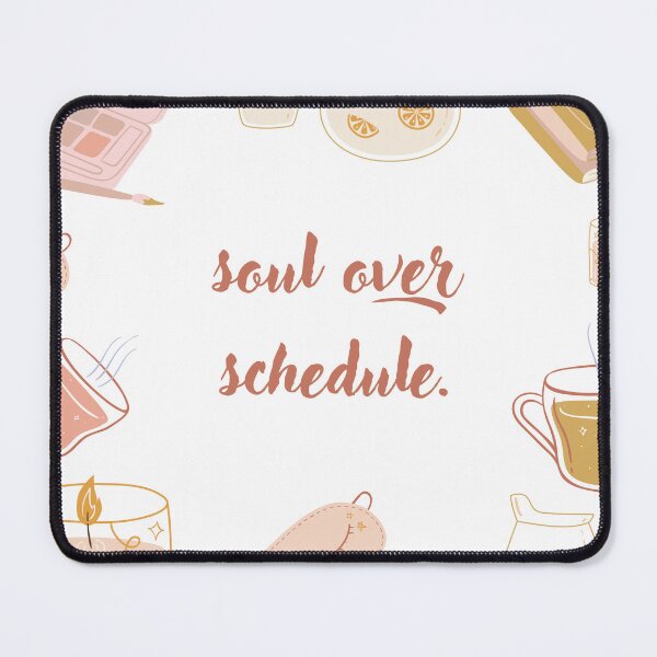 Item preview, Soul Over Schedule. designed and sold by jpubdesigns.