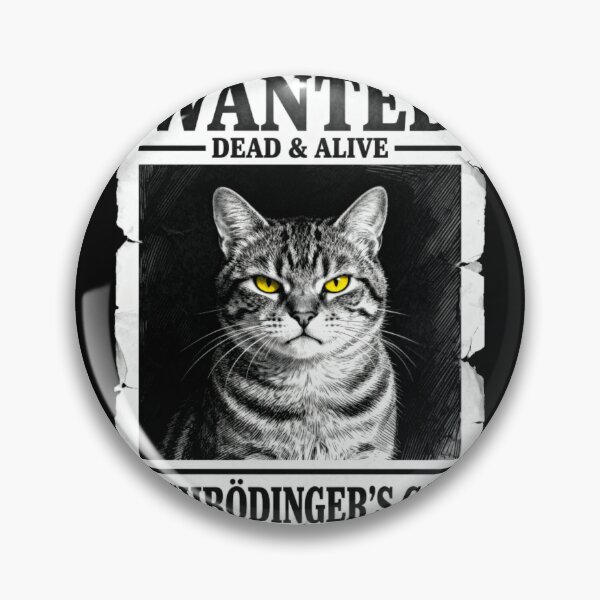Item preview, Wanted.  Dead & Alive. Schrodinger's Cat designed and sold by Birdie and Flynn.