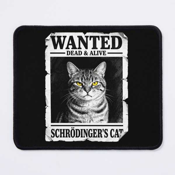 Item preview, Wanted.  Dead & Alive. Schrodinger's Cat designed and sold by Birdie and Flynn.