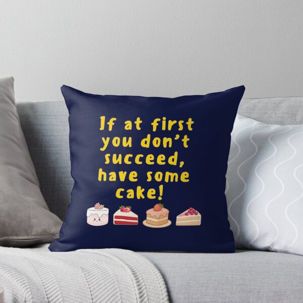 Item preview, If at first you don't succeed, have some cake! designed and sold by TonsPOD.