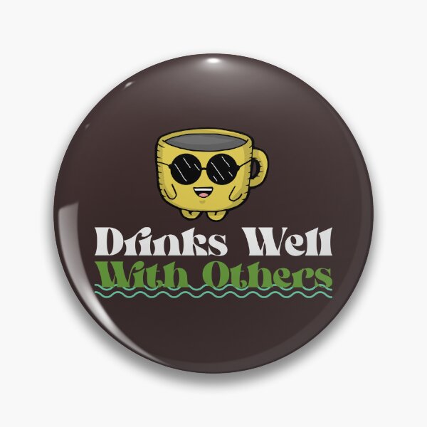 Item preview, Drinks Well With Others designed and sold by BimJoe.