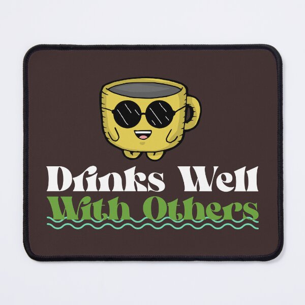 Item preview, Drinks Well With Others designed and sold by BimJoe.