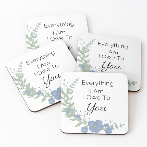 Item preview, Everythin I Am I Owe To You - Mom Gift Quote designed and sold by SwampKittyCo.