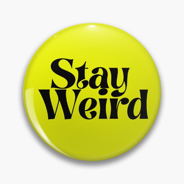 Item preview, stay weird designed and sold by rochelledgn.