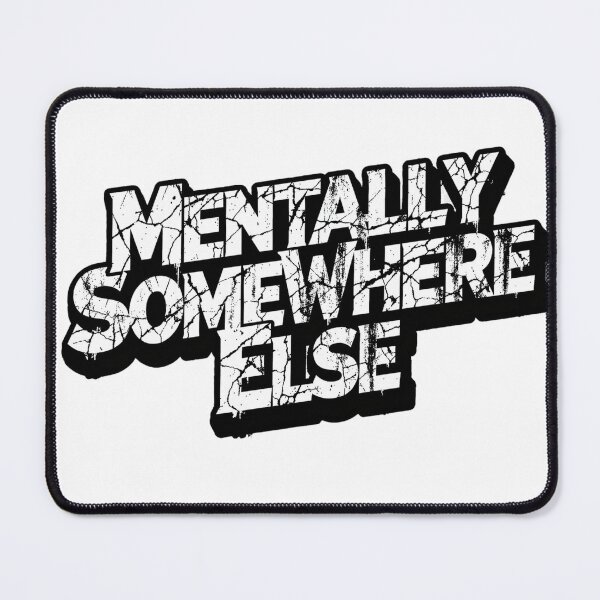 Item preview, Mentally Somewhere Else-Grunge Typography Quote. Aesthetic Introvert Mood Design.Streetwear Graphic design designed and sold by Aarvya Fashion Club ( A.F.C ).