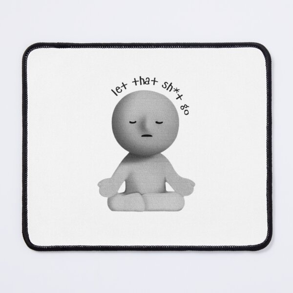 Item preview, #whatisniche let that sh*t go meditation designed and sold by whatisniche.