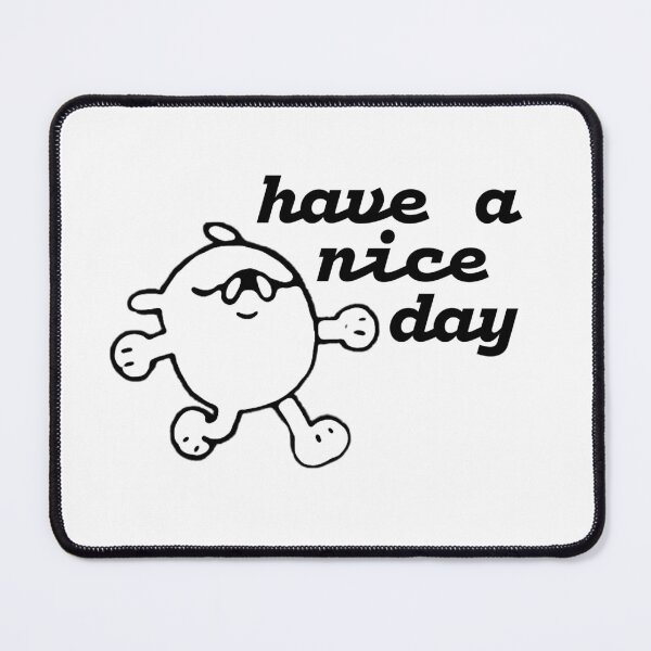 Item preview, #whatisniche have a nice day version 6 designed and sold by whatisniche.