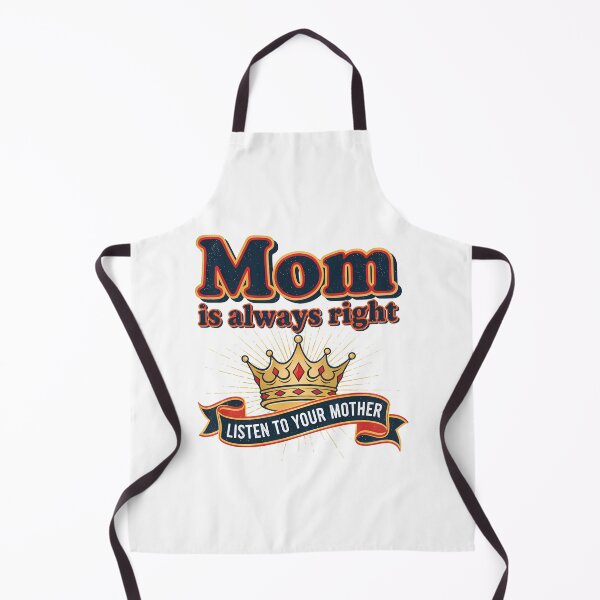 Item preview, Mom Is Always Right Crown Funny Quote designed and sold by Teeny Quities.
