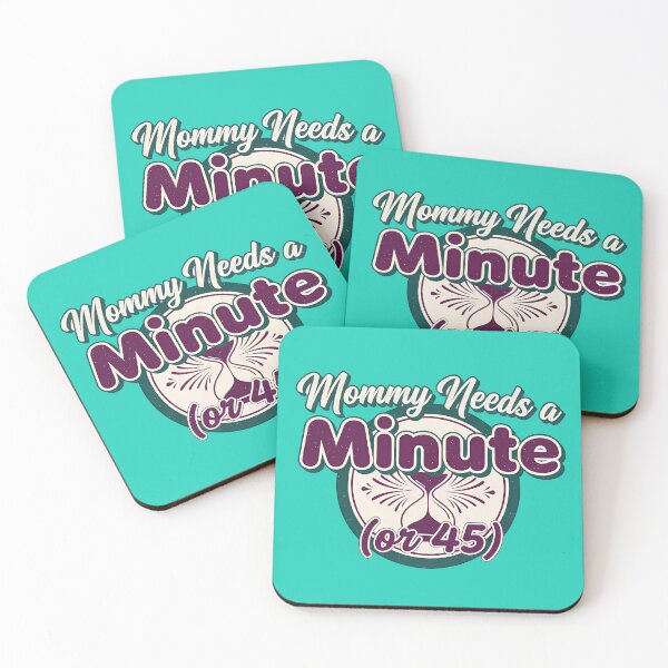 Item preview, Mommy Needs a Minute Over 45 Quote designed and sold by Teeny Quities.