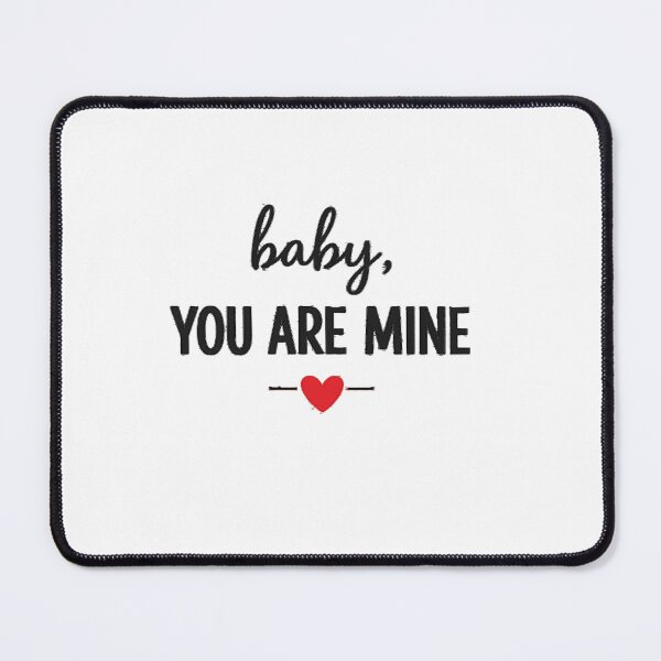 Item preview, Baby You Are Mine – Cute Romantic Minimalist Love Quote designed and sold by Lovestickerco.