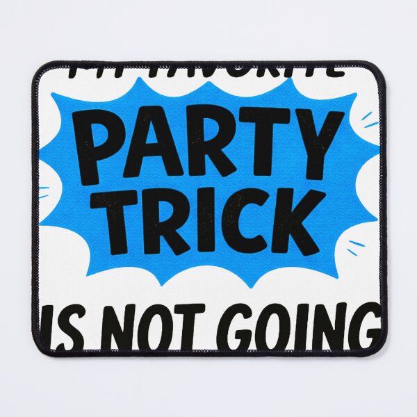 Item preview, My Favorite Party Trick Is Not Going Funny Introvert Humor Quote Design designed and sold by LVSMe.
