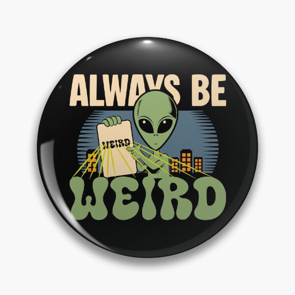 Item preview, Always Be Weird Unique Self Expression designed and sold by JavaGraph.