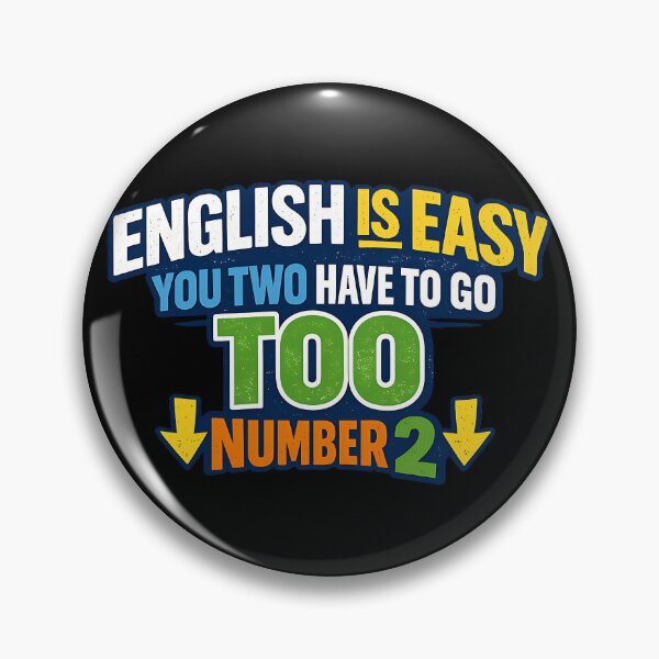 Item preview, English Is Easy You Two Have To Go To Number 2 Funny Grammar Pun designed and sold by TeeTimeTreasure.