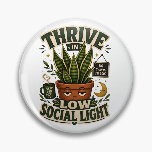 Item preview, Thrive In Low Social Light Plant Meme designed and sold by rhainlds.