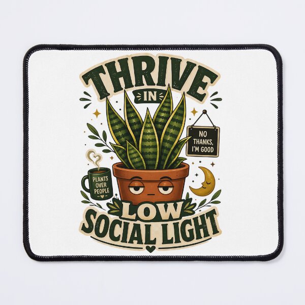 Item preview, Thrive In Low Social Light Plant Meme designed and sold by rhainlds.