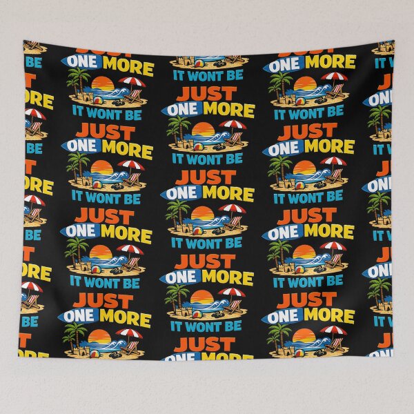Item preview, Just One More It Wont Be Funny Beach Vacation Humor designed and sold by TeeTimeTreasure.