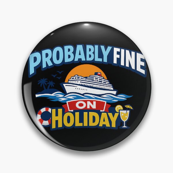 Item preview, Probably Fine On Holiday Cruise Vacation Humor Design designed and sold by TeeTimeTreasure.