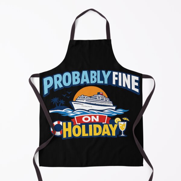 Item preview, Probably Fine On Holiday Cruise Vacation Humor Design designed and sold by TeeTimeTreasure.