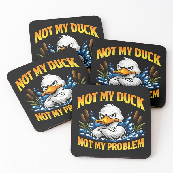 Item preview, Not My Duck Not My Problem Funny Sarcastic Duck Design designed and sold by TeeTimeTreasure.