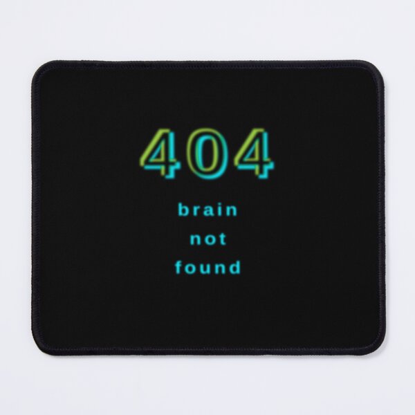 Item preview, 404 Brain Not Found – Minimal Funny Meme / Relatable Humor designed and sold by unique art and design.