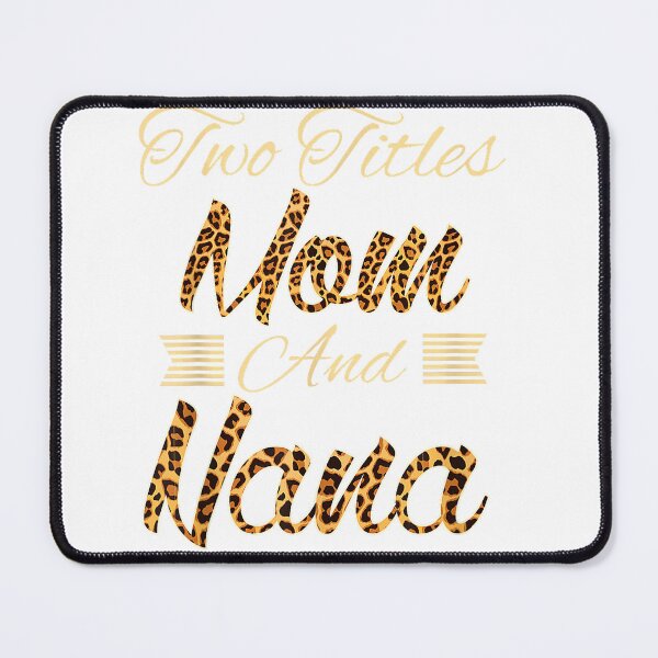 Item preview, God Gifted Me Two Titles Mom Nana Leopard Mother's Day T-Shirt designed and sold by KTY-NUSS.