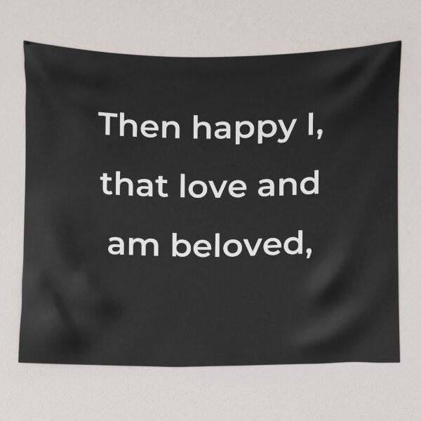 Item preview, "Then happy I, that love and am beloved," - print white designed and sold by ariksworld.