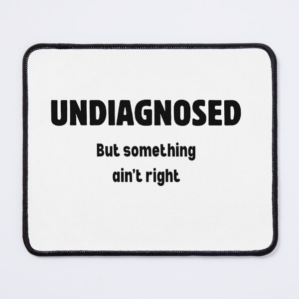 Item preview, Undiagnosed but something aint right..  designed and sold by ammecreates553.