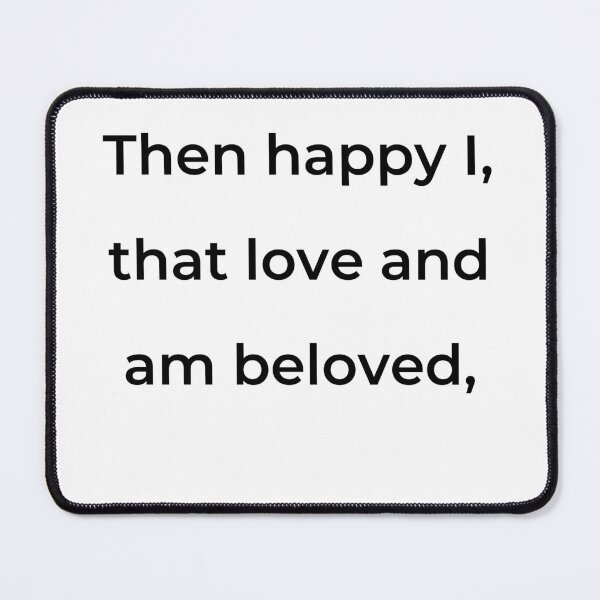 Item preview, "Then happy I, that love and am beloved," - print black designed and sold by ariksworld.