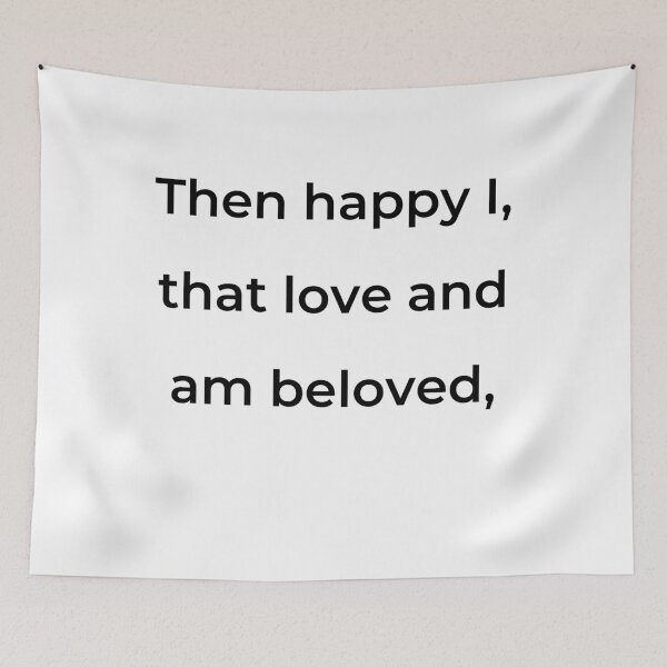 Item preview, "Then happy I, that love and am beloved," - print black designed and sold by ariksworld.