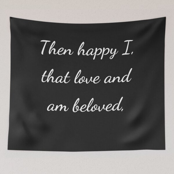 Item preview, "Then happy I, that love and am beloved," - handwriting white designed and sold by ariksworld.