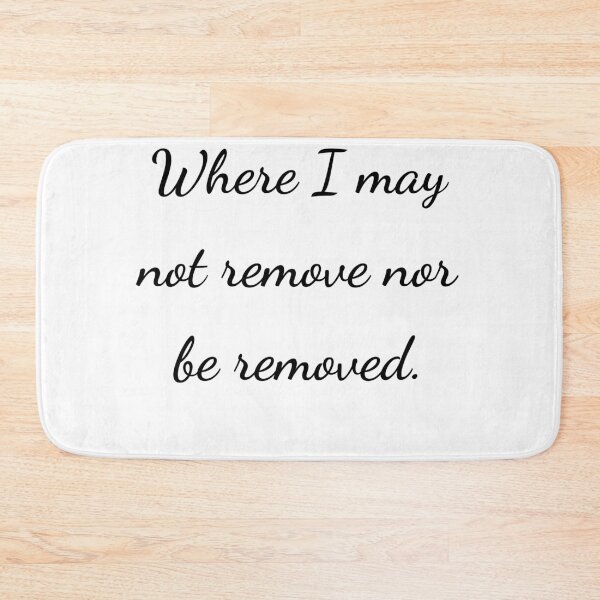 Item preview, "Where I may not remove nor be removed." - handwriting black designed and sold by ariksworld.
