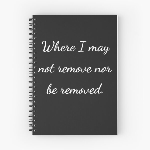 Item preview, "Where I may not remove nor be removed." - handwriting white designed and sold by ariksworld.