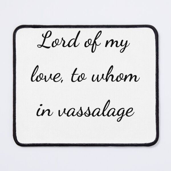 Item preview, "Lord of my love, to whom in vassalage" - handwriting black designed and sold by ariksworld.