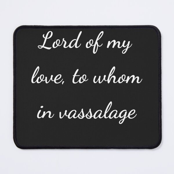 Item preview, "Lord of my love, to whom in vassalage" - handwriting white designed and sold by ariksworld.