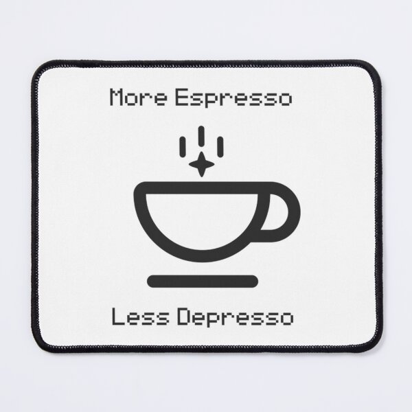 Item preview, More Espresso Less Depresso Coffee Humor designed and sold by CaohaoYue.
