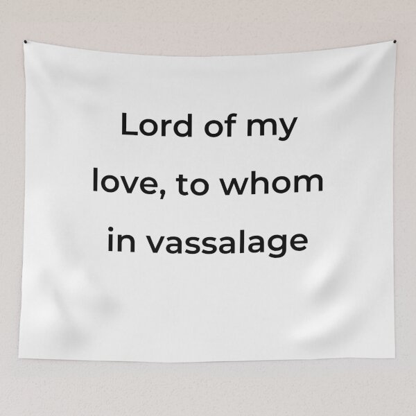 Item preview, "Lord of my love, to whom in vassalage" - print black designed and sold by ariksworld.
