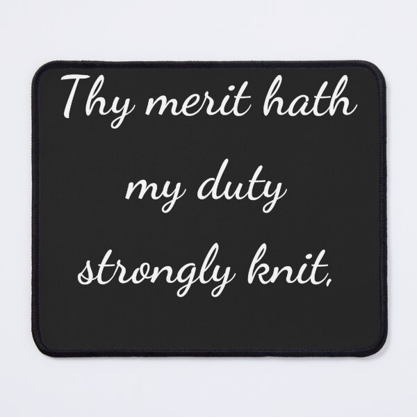 Item preview, "Thy merit hath my duty strongly knit," - handwriting white designed and sold by ariksworld.