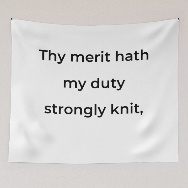 Item preview, "Thy merit hath my duty strongly knit," - print black designed and sold by ariksworld.