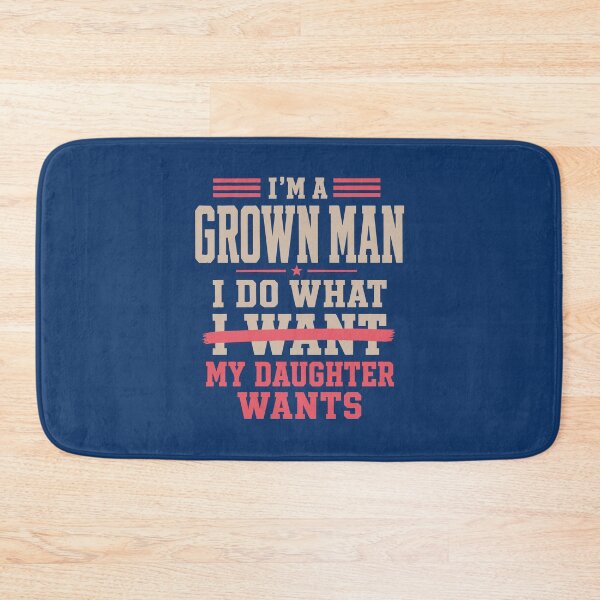 Item preview, Funny Dad I’m A Grown Man I Do What My Daughter Wants Father's Day Gift  designed and sold by alenaz.