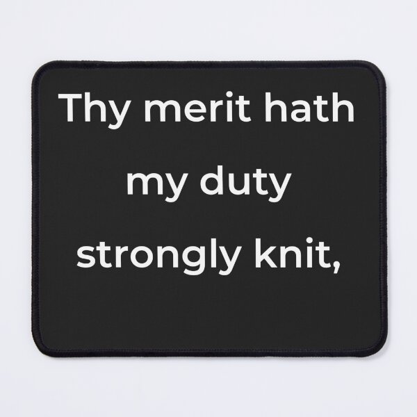 Item preview, "Thy merit hath my duty strongly knit," - print white designed and sold by ariksworld.