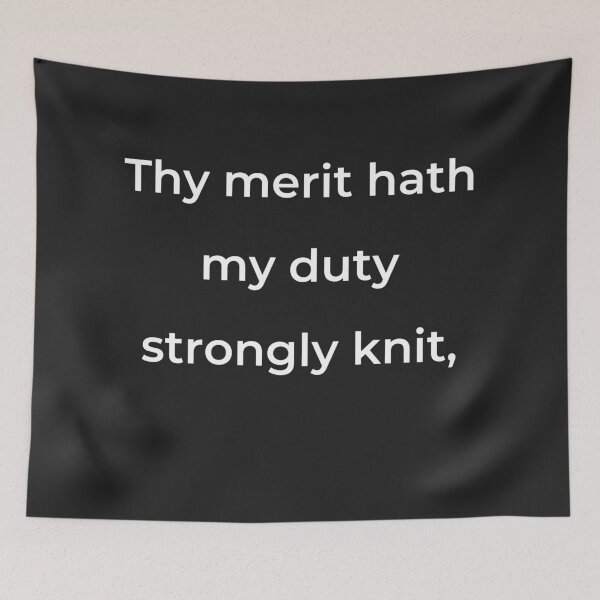 Item preview, "Thy merit hath my duty strongly knit," - print white designed and sold by ariksworld.
