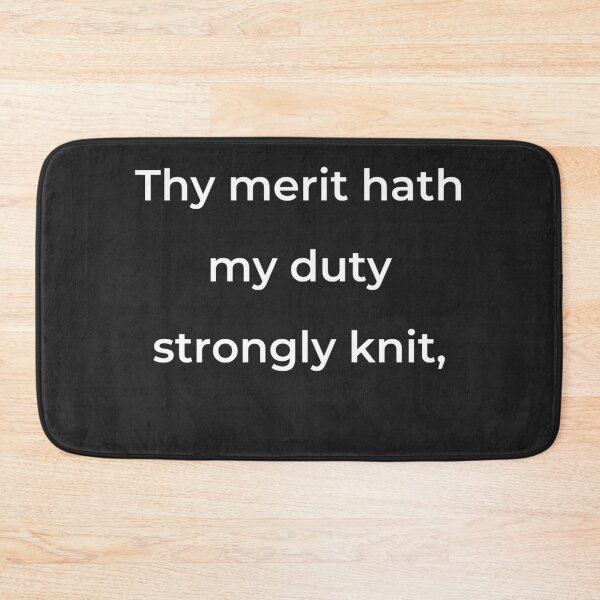 Item preview, "Thy merit hath my duty strongly knit," - print white designed and sold by ariksworld.