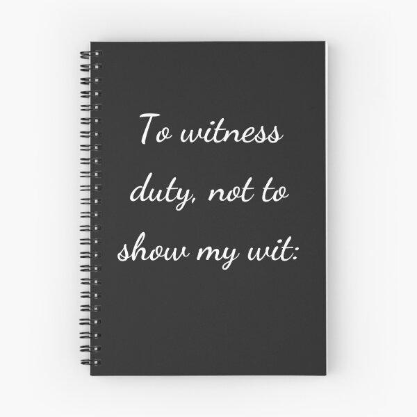 Item preview, "To witness duty, not to show my wit:" - handwriting white designed and sold by ariksworld.