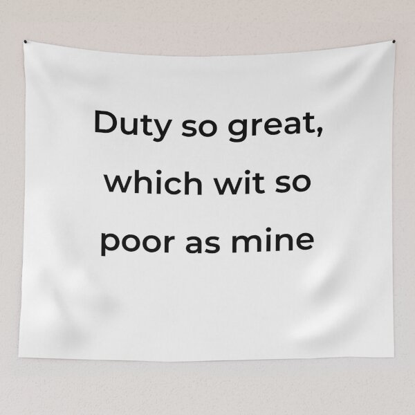 Item preview, "Duty so great, which wit so poor as mine" - print black designed and sold by ariksworld.