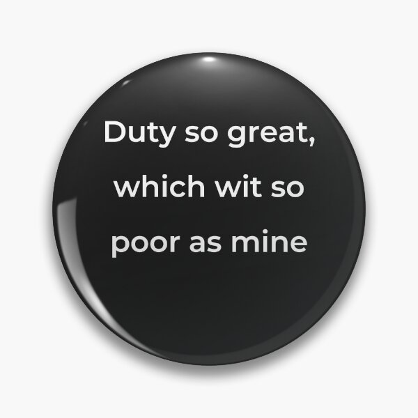 Item preview, "Duty so great, which wit so poor as mine" - print white designed and sold by ariksworld.