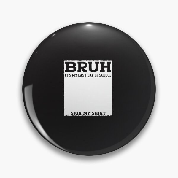 Item preview, Bruh It’s My Last Day of School Sign My Shirt Student Autograph Funny designed and sold by kiralynstration.