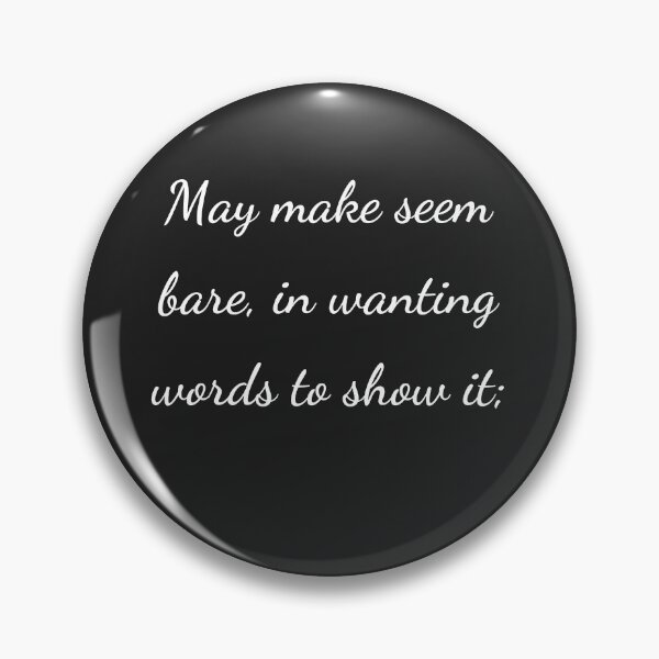 Item preview, "May make seem bare, in wanting words to show it;" - handwriting white designed and sold by ariksworld.